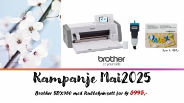 Brother Scancut SDX950 Kampanje Mai 2025 Med Rulleknivsett